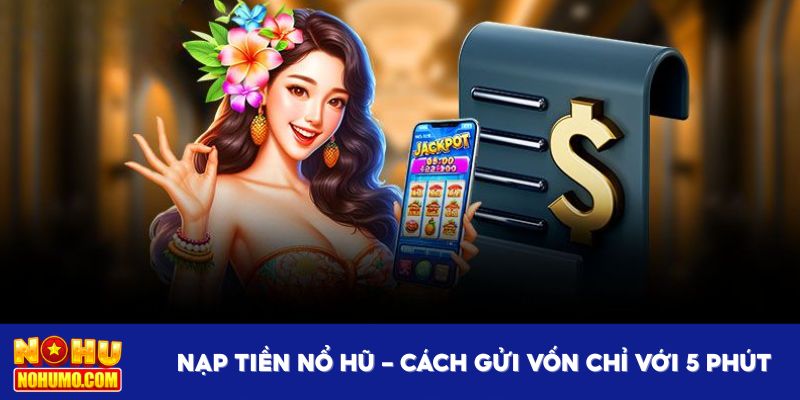 Nạp tiền Nổ Hũ